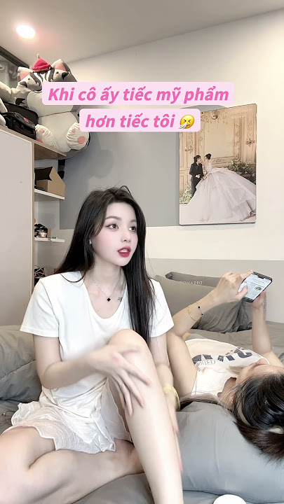 Khi cô ấy tiếc mỹ phẩm của cô ấy hơn tiếc chồng 🤧  #tueira #gei   #lgbt