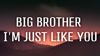 Big Brother I’m Just Like You (Lyrics) 'I’m gonna be just like you' [Tiktok song]