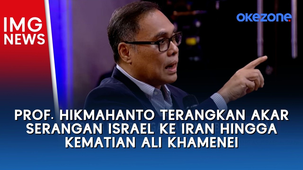 Prof. Hikmahanto Terangkan Akar Serangan Israel ke Iran hingga Kematian Ali Khamenei