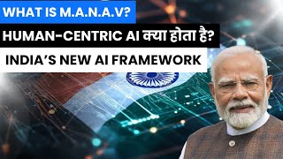 M.A.N.A.V Framework Explained | India’s Human-Centric AI Vision | India AI Impact Summit 2026
