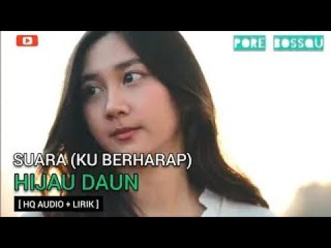 Hijau Daun - Suara (Ku Berharap) [ Lirik ] || High Quality Audio
