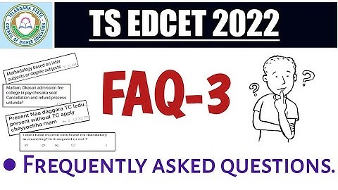 TS EDCET 2022 FAQ-3 ||Edcet frequently asked questions ||FAQ ||TS EDCET 2022.