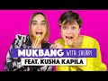 Mukbang With Sherry || Episode 9 || Kusha Kapila