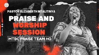 PASTOR ELIZABERTH MTALITINYA - MTBC PRAISE TEAM HQ (live)