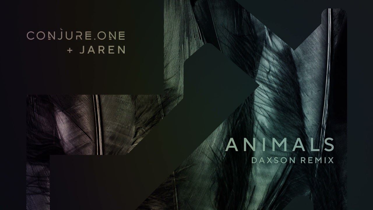 Watch Conjure One & Jaren - Animals (Daxson Remix) on YouTube Watch Conjure One & Jaren - Animals (Daxson Remix) on YouTube