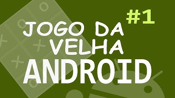 Curso de Android - Jogo da Velha - Aula 1 - Abertura - eXcript