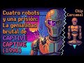 CAPTIVE (1990) - O CÓMO UN TIPO EN SU GARAJE HUMILLÓ A LA INDUSTRIA MODERNA CON CUATRO ROBOTS