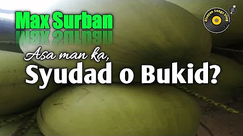 Sa syudad ug bukid : Max Surban (Bisayan Song) with Lyrics - Greatest Novelty Hits