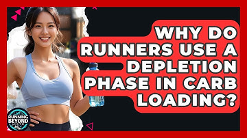 Why Do Runners Use A Depletion Phase In Carb Loading? - Running Beyond Limits