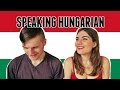 SPEAKING HUNGARIAN!  🇭🇺