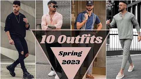 10 Latest Spring Outfit Ideas For Men 2023 | Men's Fashion