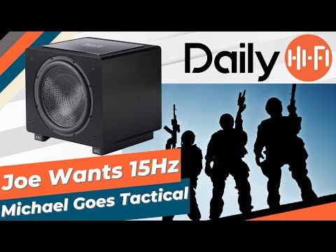 Joe Wants 15Hz, Michael Goes Tactical, Can REL Deliver?