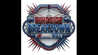 Ringside Breakdown Ep1