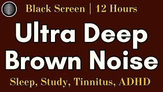 Ultra-Deep Soothing Brown Noise Relaxation | Study, Sleep, Tinnitus/ADHD Relief/Masking, & Focus