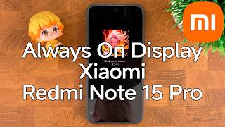 Como Personalizar El Always On Display Del Xiaomi Redmi Note 15 Pro - Xiaomizate