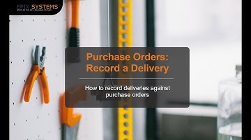 Purchase Orders - Part 2: Recording a Delivery against a Purchase Order