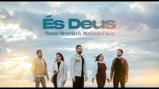 És Deus - Dennis Monteiro   Ministério F4ces