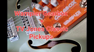Wampler Gearbox with TV Jones Classic Pickups - Low Gain