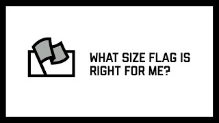 What Size Flag Is Best