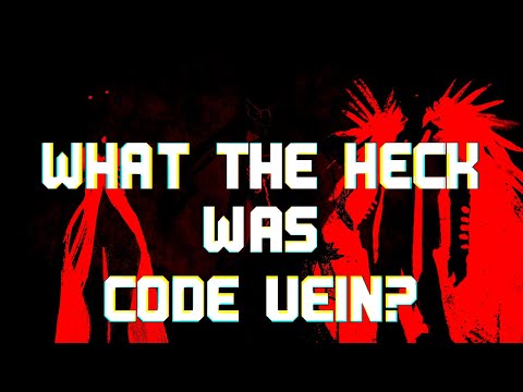 What the Heck was Code Vein?