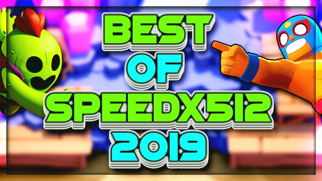 Best of Speedx512 2019