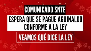 SNTE espera pago del aguinaldo conforme a la ley, veamos qué dice la ley al respecto
