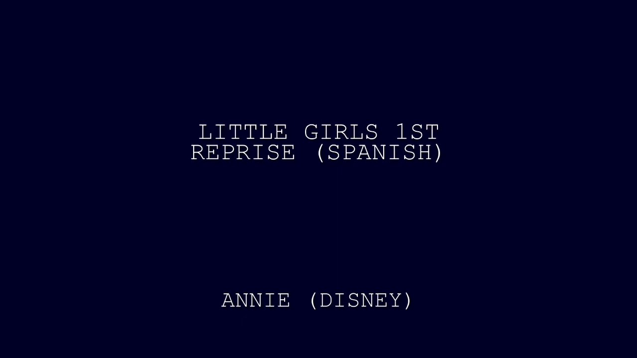 ⁣Little Girls, reprises (Spanish)