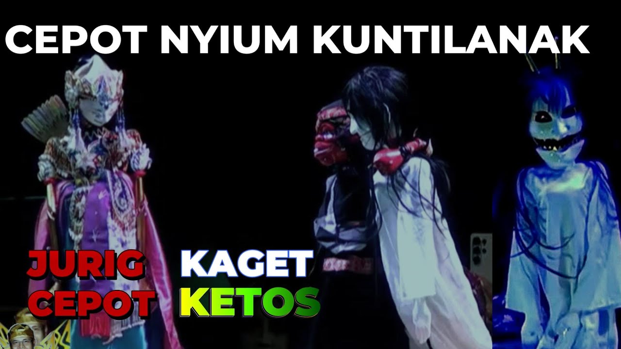 DETIK DETIK KABOGOH CEPOT BERUBAH JADI KUNTILANAK - BODORAN WAYANG GOLEK PGH3 H. DADAN SUNANDAR