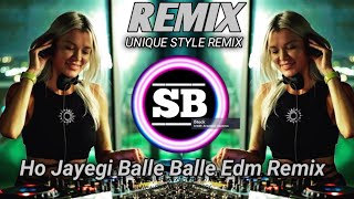 Ho Jayegi Balle Balle Edm Remix || Dj Sanjit Remix 2026 || Hindi Old Remix Unique Style || #299k
