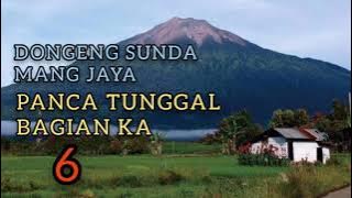 Dongeng Sunda mang jaya PANCA TUNGGAL bagian ka 6