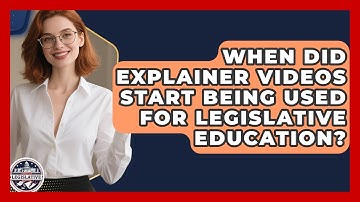 When Did Explainer Videos Start Being Used for Legislative Education?