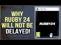 Why i believe rugby 24 wont be delayed again