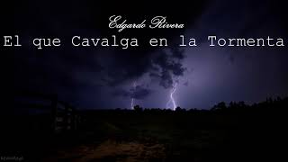 Video thumbnail of "El que Cavalga en la Tormenta - Edgardo Rivera (Audio)"