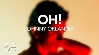 Download lagu Johnny Orlando - Oh! (Lyrics)