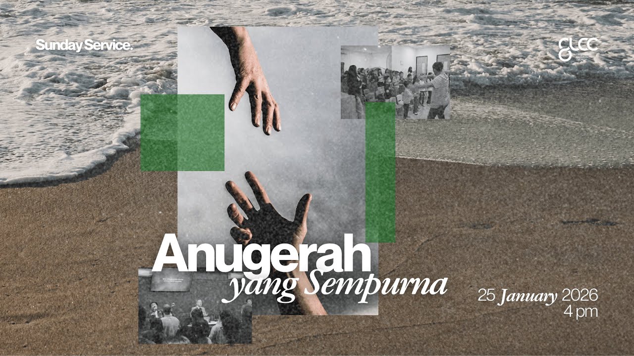 ANUGERAH YANG SEMPURNA - Ps. Tommy Simanjuntak - GLCC Live Sermon