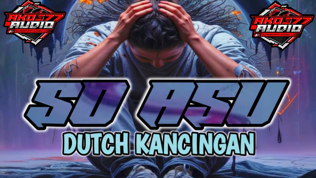 DJ DUTCH_KANCINGAN_SO ASU_X_AKOS 77_(ITHO GAZETA)_NWW_2K26