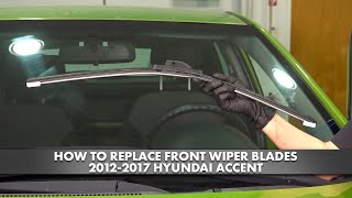 How to Replace Front Wiper Blades 2012-2017 Hyundai Accent