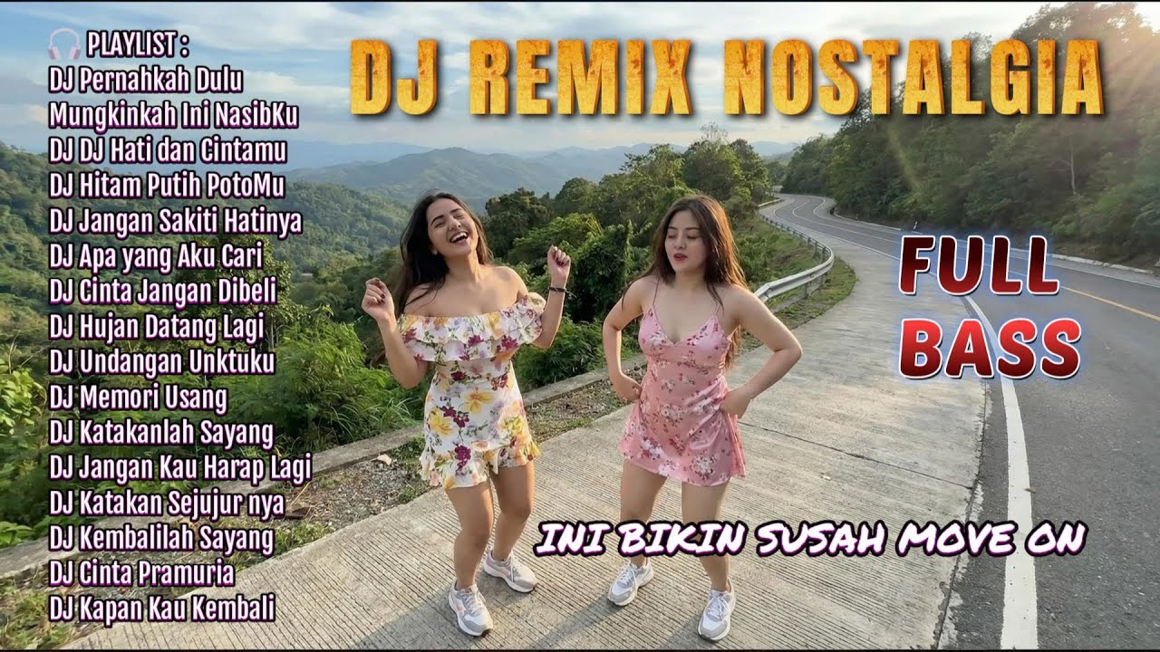 DJ Remix Nostalgia – Lagu Lawas Indonesia Full Bass Nonstop | INI BIKIN SUSAH MOVE ON