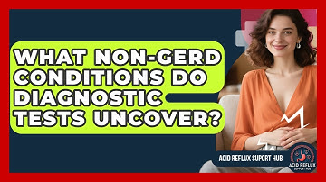 What non-GERD Conditions Do Diagnostic Tests Uncover? - Acid Reflux Support Hub