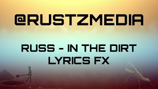 Russ - In The Dirt Lyrics FX