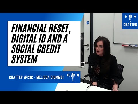 Chatter #232 - Melissa Ciummei on Financial Reset, Digital ID and a Social Credit System