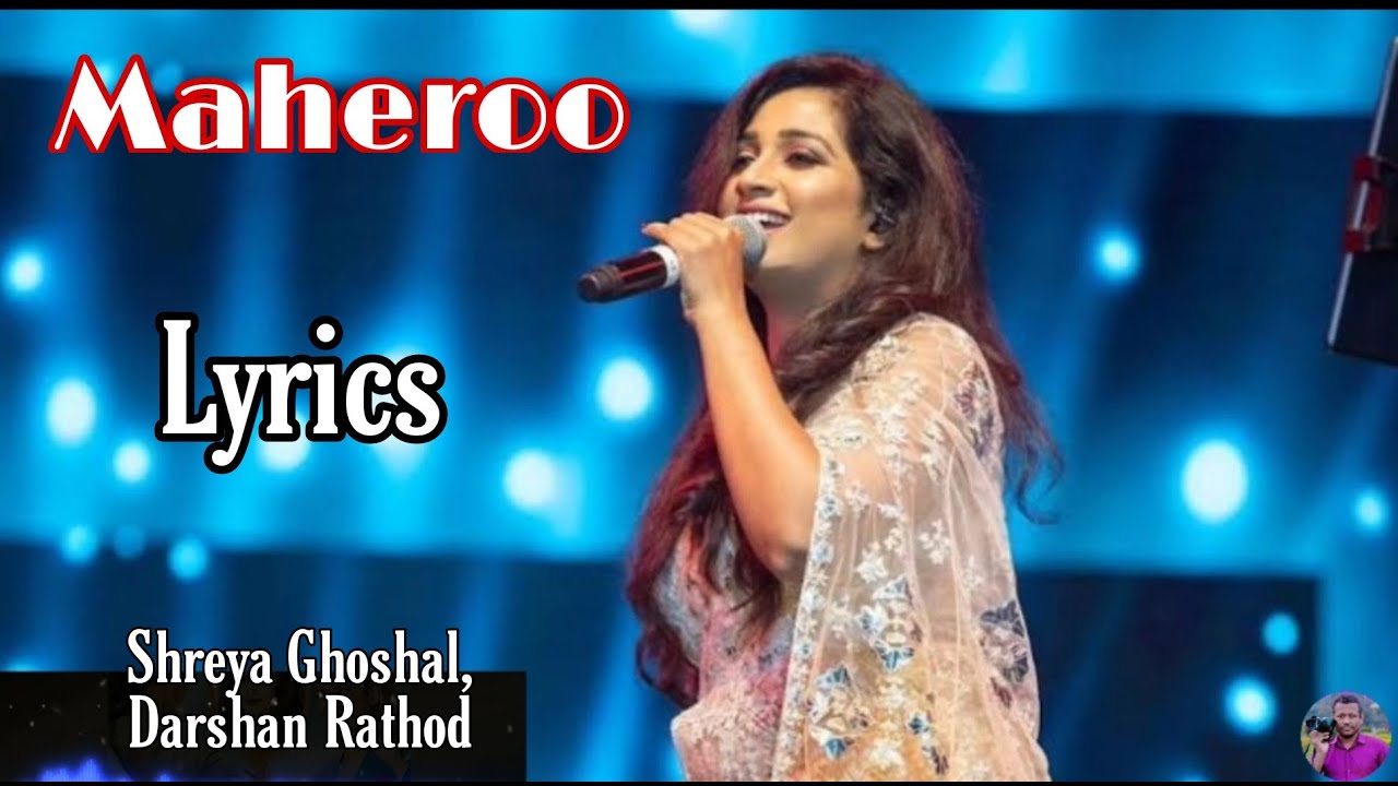 MAHEROO MAHEROO (LYRICS) Shreya Ghoshal Darshan Rathod (Super Nani