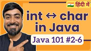Details Type Casting Between int and char in Java | Hindi | Java 101 [2-6] Update