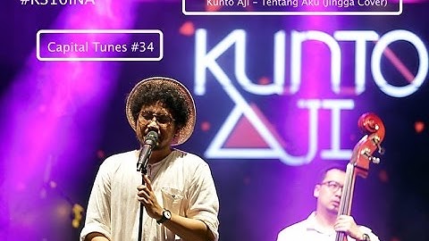 Kunto Aji - Tentang Aku (Jingga Cover) / Live at RSI 10th Anniversary / Capital Tunes #34