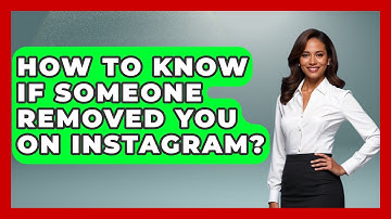 How To Know If Someone Removed You On Instagram? - Everyday-Networking