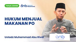 QnA SMA - Hukum Menjual Makanan PO - Ustadz Muhammad Abu Rivai