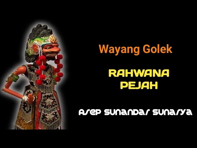 Rahwana Pejah | Wayang Golek | Asep Sunandar Sunarya class=