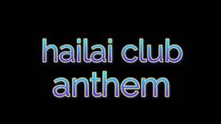 hailai club anthem