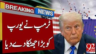 Trump Imposes 25% Tariffs on European Cars | Breaking News | 92NewsHD