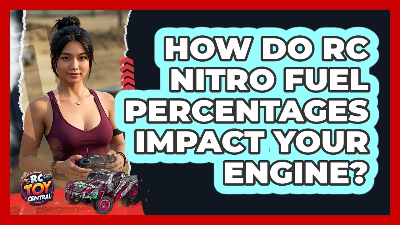 How Do RC Nitro Fuel Percentages Impact Your Engine? - RC Toy Central